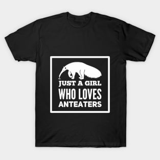 Just A Girl Who Loves Anteaters T-Shirt